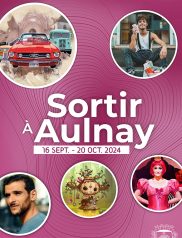 Sortir à Aulnay - 16 Septembre à 20 Octobre 2024